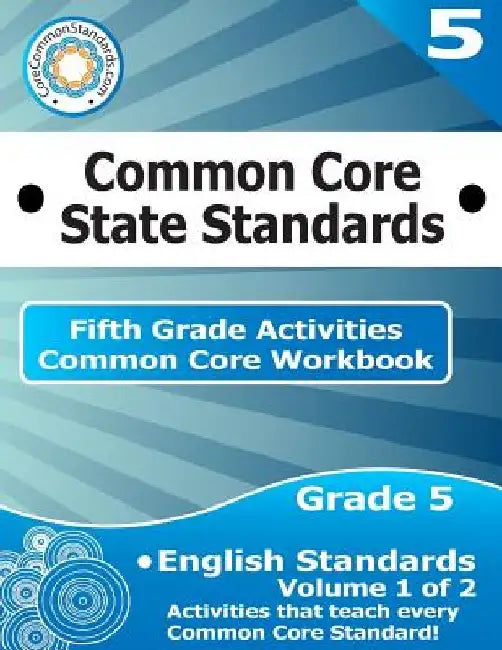 Fifth Grade Common Core Workbook: English Activities: Volume 1 of 2 by Corecommonstandards Com