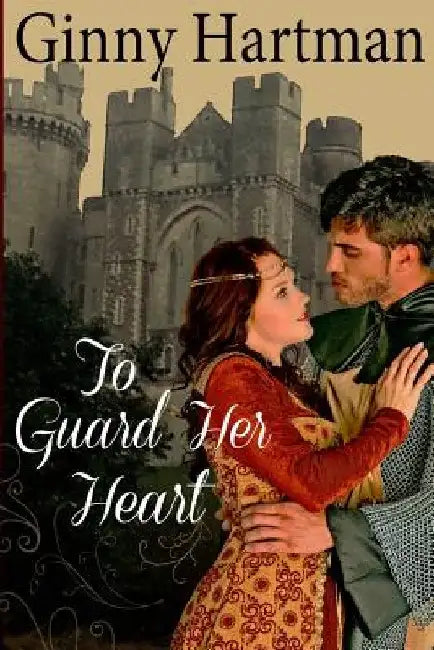To Guard Her Heart by Ginny Hartman