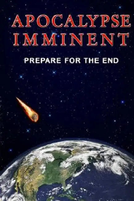 Apocalpyse Imminent: Prepare for the End by Patrick Doucette