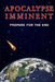 Apocalpyse Imminent: Prepare for the End by Patrick Doucette
