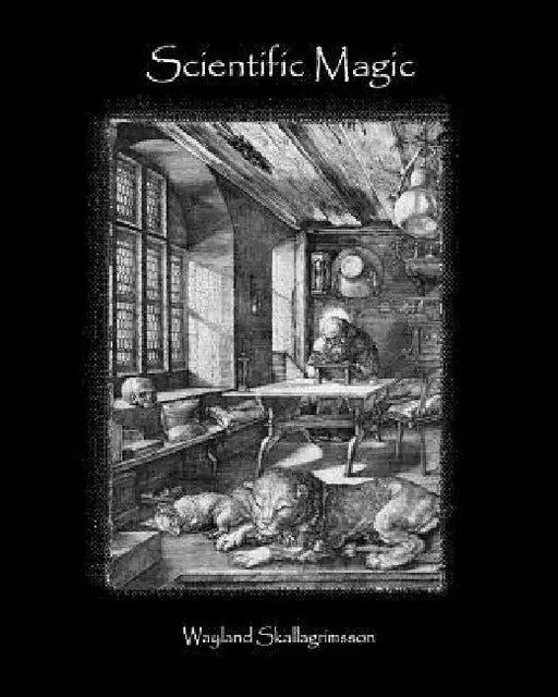 Scientific Magic by Wayland Skallagrimsson