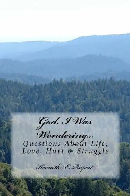 God, I was wondering... by Karen M. Rupert