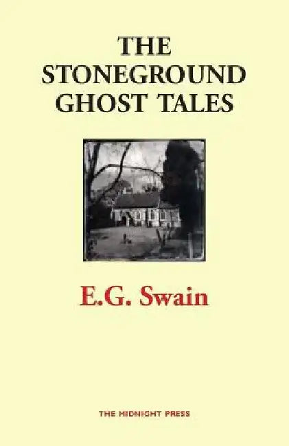 The Stoneground Ghost Tales by E. G. Swain