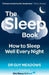 The Sleep Book: How to Sleep Well Every Night by Guy Meadows