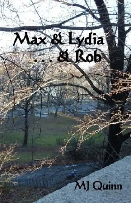 Max & Lydia . . . & Rob by Mj Quinn