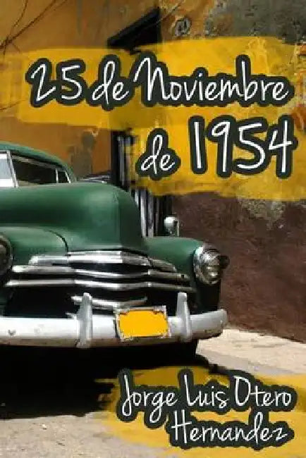 25 de Noviembre de 1954 by Jorge Luis Otero Hernandez