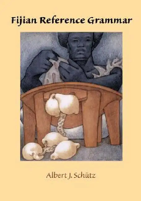 Fijian Reference Grammar by Albert J. Schutz