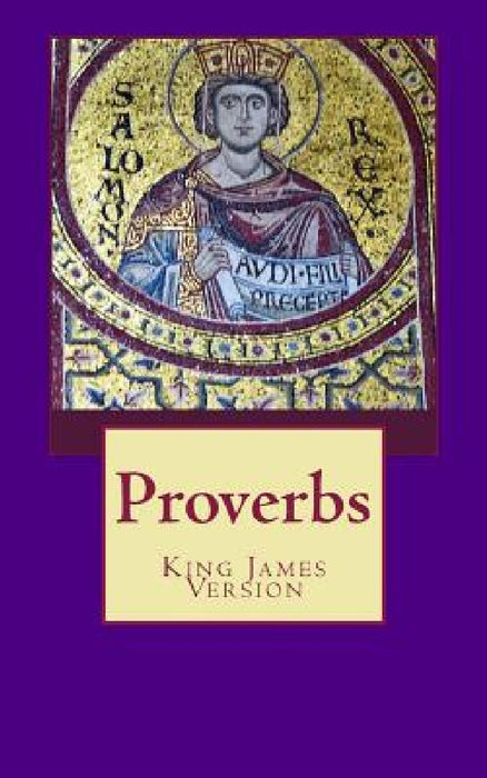 Proverbs: The Book of Proverbs from the King James Bible by Rhonda Keith Stephens Ed