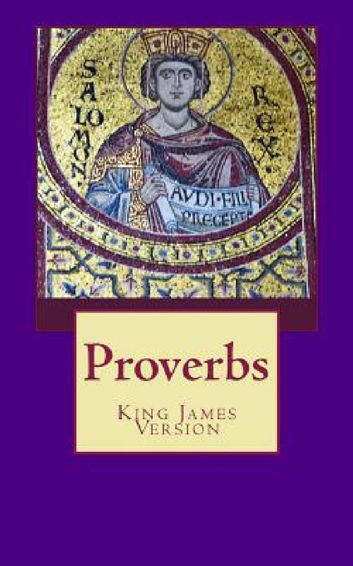 Proverbs: The Book of Proverbs from the King James Bible by Rhonda Keith Stephens Ed