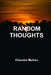 Random Thoughts by Chander Mohan