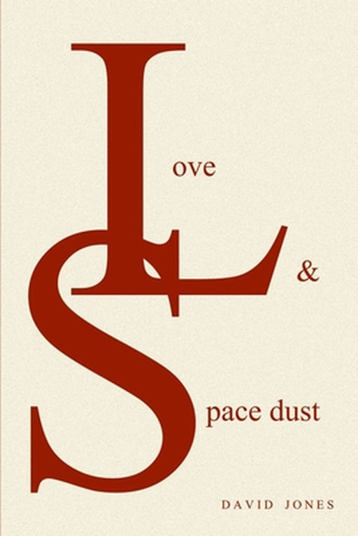 Love And Space Dust by David Jones