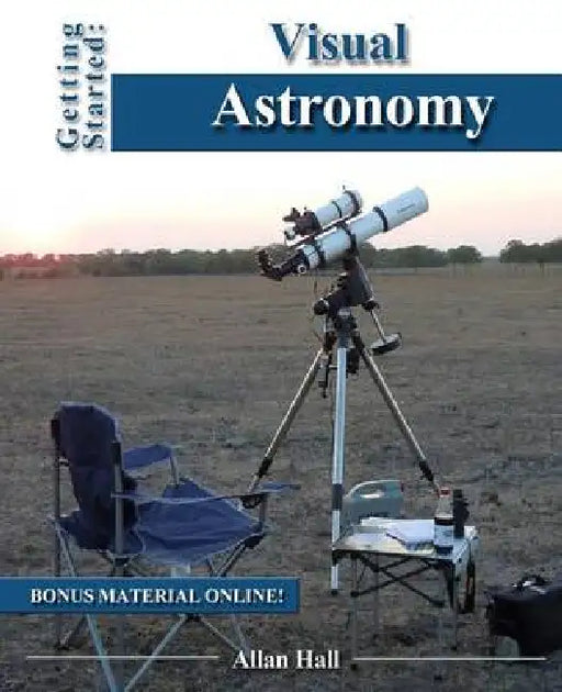 Getting Started: Visual Astronomy by Allan Hall