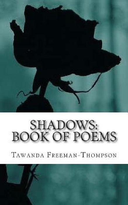 Shadows: Book of Poems by Tawanda Freeman-Thompson