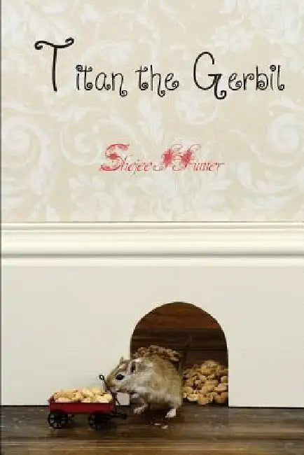 Titan the Gerbil by Shejee Hunter