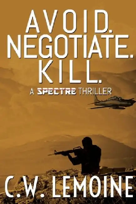 Avoid. Negotiate. Kill. by C. W. Lemoine