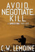 Avoid. Negotiate. Kill. by C. W. Lemoine