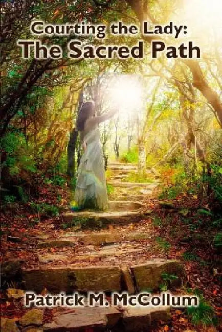 The Sacred Path by Patrick M. McCollum