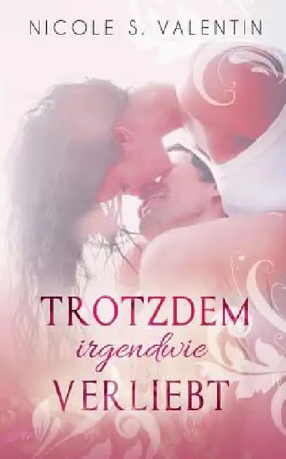 Trotzdem irgendwie verliebt by Valentin, Nicole S.