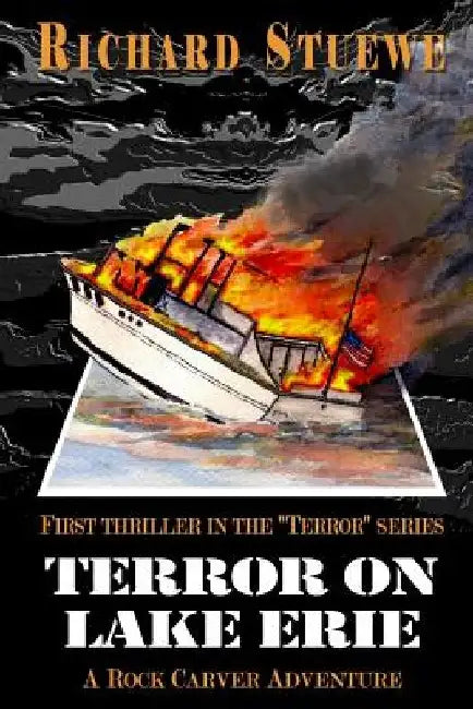 Terror on Lake Erie: A Rock Carver Adventure by Richard a. Stuewe