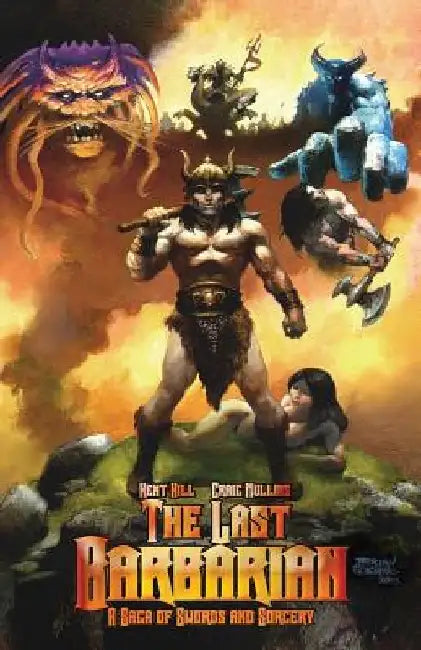 The Last Barbarian: A Saga of Swords and Sorcery by Craig Mullins