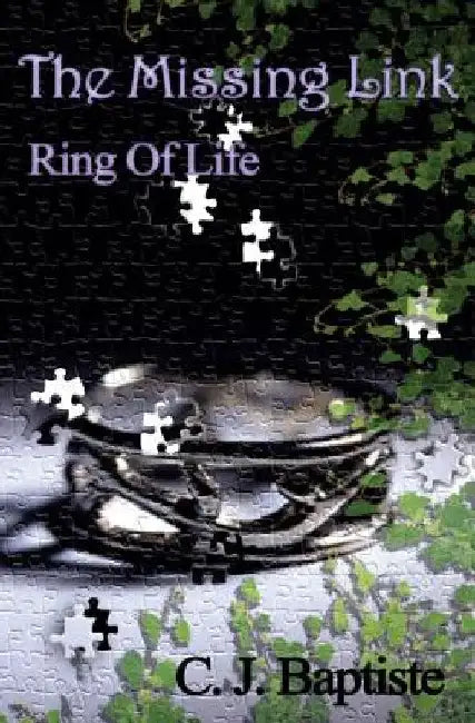 The Missing Link: Ring of Life by C. J. Baptiste