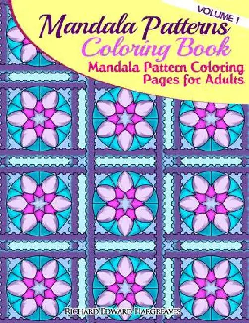 Mandala Pattern Coloring Pages for Adults by Richard Edward Hargreaves