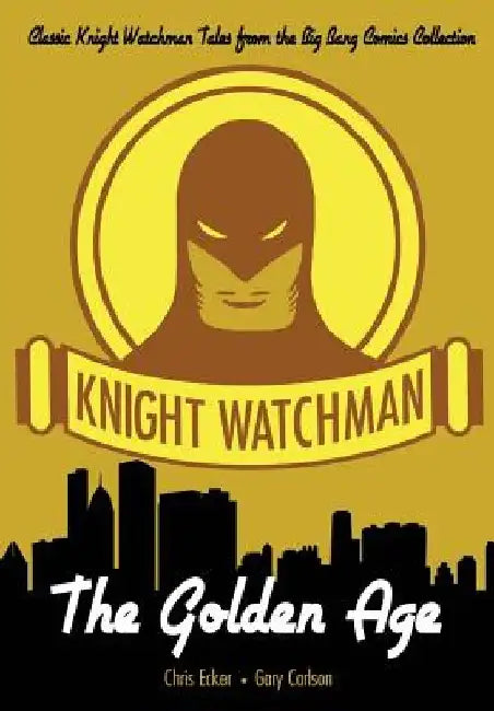 Knight Watchman: The Golden Age by Gary Carlson