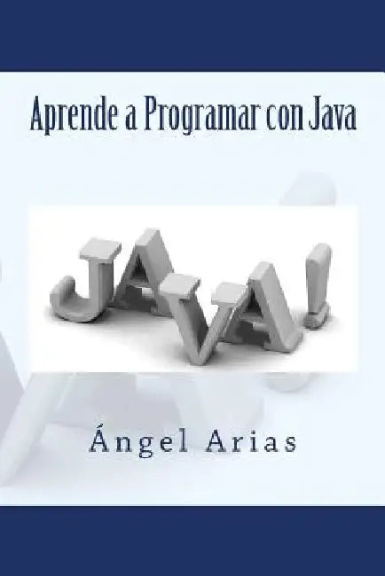 Aprende a Programar con Java by Arias, Angel