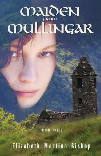 Maiden from Mullingar: Irish tales by Elizabeth Martina Bishop