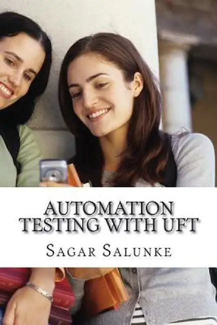 Automation Testing with Uft: A Beginner's Guide by Salunke, MR Sagar