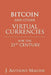 Bitcoin and Other Virtual Currencies for the 21st Century by J. Anthony Malone