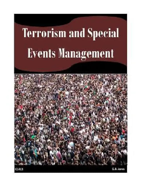 Terrorism and Special Events Management by G. B. Jones