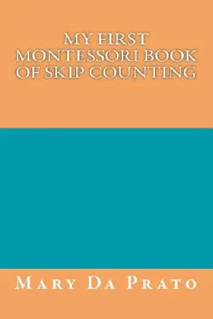 My First Montessori Book of Skip Counting by Mary Da Prato