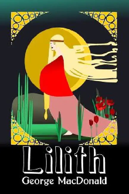 Lilith: Original and Unabridged by George MacDonald