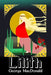 Lilith: Original and Unabridged by George MacDonald