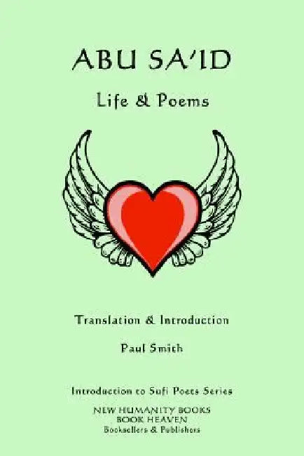 Abu Sa'id: Life & Poems by Paul Smith