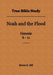 True Bible Study - Noah and the Flood Genesis 6-11 by Maura K. Hill