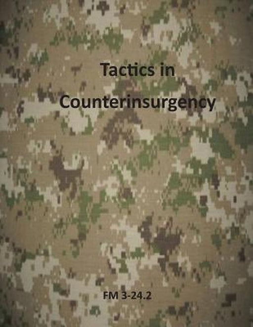Tactics in Counterinsurgency: FM 3-24.2 by Department of the Army
