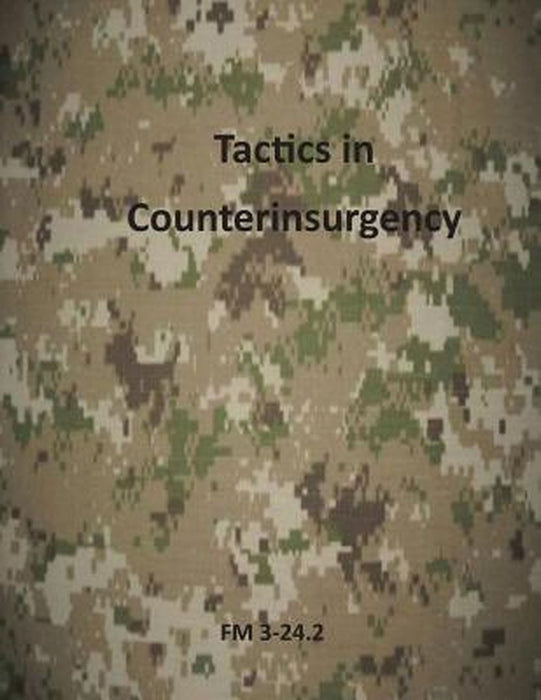 Tactics in Counterinsurgency: FM 3-24.2 by Department of the Army