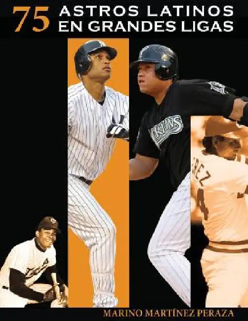75 Astros Latinos en Grandes Ligas by Martinez Peraza, Marino