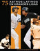75 Astros Latinos en Grandes Ligas by Martinez Peraza, Marino