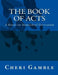 The Book of Acts: A Hands-on Homeschool Curriculum by Cheri L. Gamble