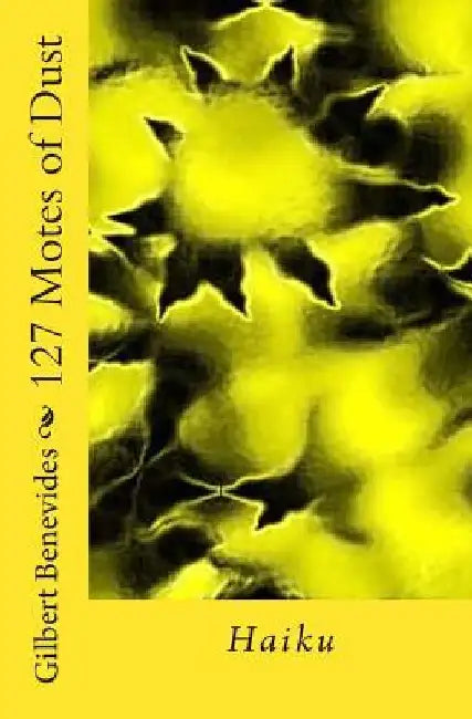 127 Motes of Dust by Gilbert Benevides