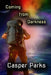 Coming From Darkness by Casper Parks