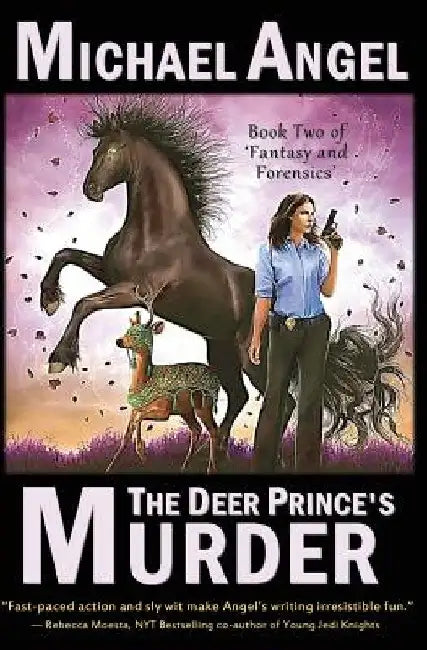 The Deer Prince's Murder: Book Two of 'Fantasy & Forensics' by Michael Angel