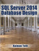SQL Server 2014 Database Design by Kalman Toth