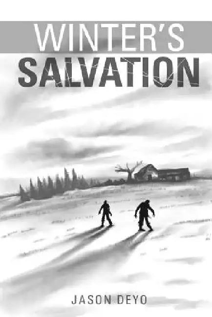 Winter's Salvation: A Zombie Apocalypse Novel by Jason T. Deyo
