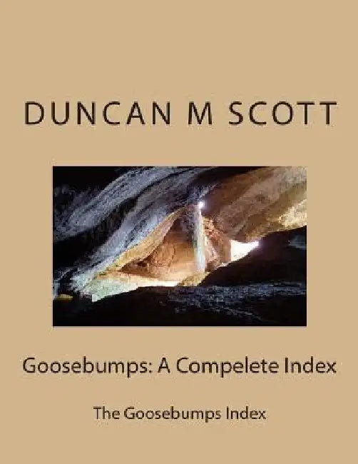 Goosebumps: A Compelete Index: The Goosebumps Index by Duncan M. Scott
