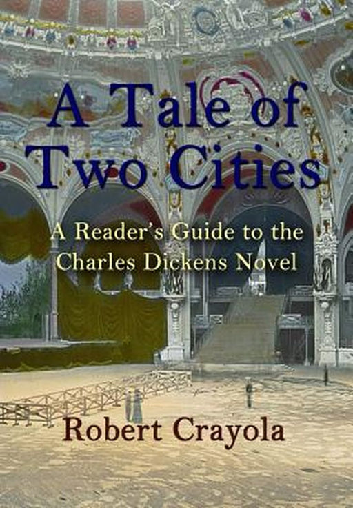 A Tale of Two Cities: A Reader's Guide to the Charles Dickens Novel: Author by Robert