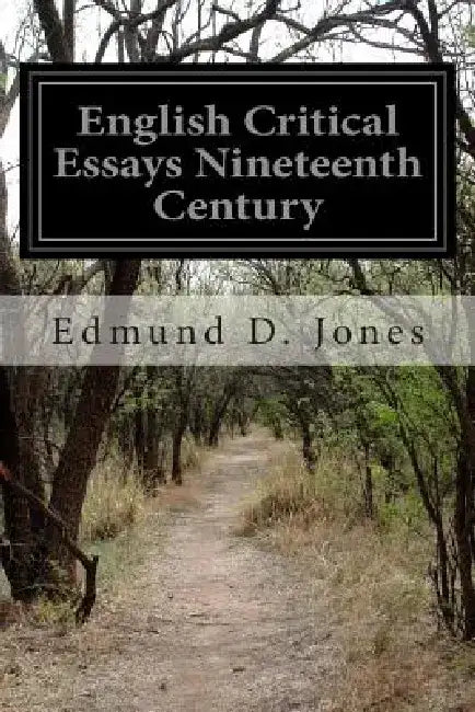English Critical Essays Nineteenth Century by Edmund D. Jones